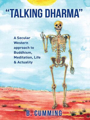 cover image of "Talking Dharma": a Secular Western Approach to Buddhism, Meditation, Life, and Actuality